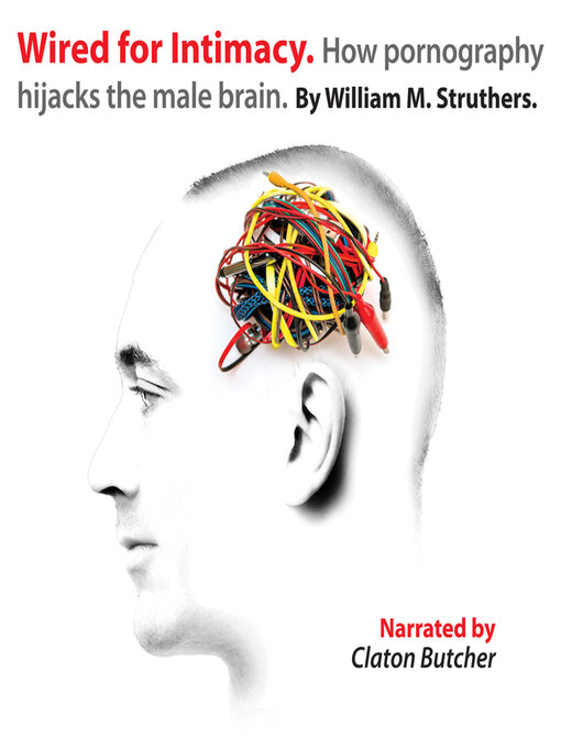 Title details for Wired for Intimacy by William M. Struthers - Available